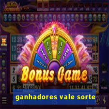 ganhadores vale sorte